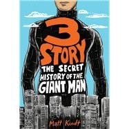 3 Story: The Secret History of the Giant Man (Expanded Edition)