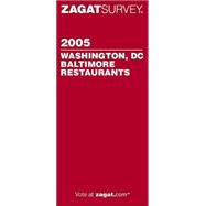 ZagatSurvey 2005 Washington, DC/Baltimore Restaurants