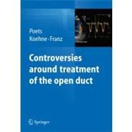 Controversies Around Treatment of the Open Duct