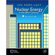 Nuclear Energy in the 21st Century : The World Nuclear University Primer
