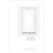 Non-Being New Essays on the Metaphysics of Nonexistence