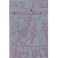 The Actor in History