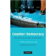 Counter-Democracy: Politics in an Age of Distrust