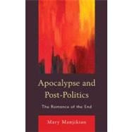 Apocalypse and Post-Politics The Romance of the End