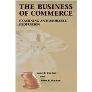 The Business of Commerce Examining an Honorable Profession