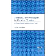Missional Ecclesiologies in Creative Tension : H. Richard Niebuhr and John Howard Yoder