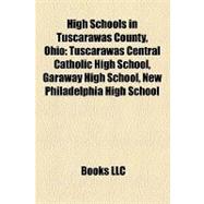 High Schools in Tuscarawas County, Ohio : Tuscarawas Central Catholic High School, Garaway High School, New Philadelphia High School