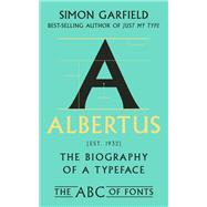 Albertus The Biography of a Typeface
