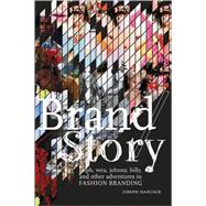 Brand/Story Ralph, Vera, Johnny, Billy, and Other Adventures in Fashion Branding