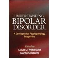 Understanding Bipolar Disorder A Developmental Psychopathology Perspective