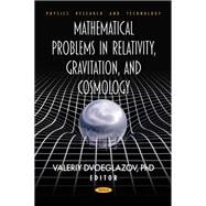 Mathematical Problems in Relativity, Gravitation, and Cosmology