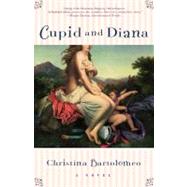 Cupid and Diana A Novel