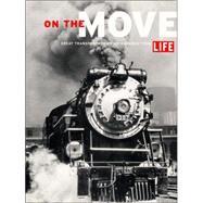On the Move With Life: Transportation Photographs From Life