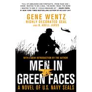 Men in Green Faces A Novel of U.S. Navy SEALs
