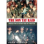 The Son Tay Raid: American POWs in Vietnam Were Not Forgotten