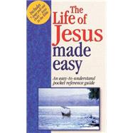 The Life of Jesus Made Easy