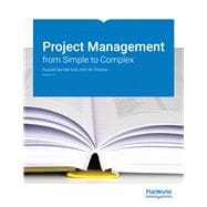 Project Management: from Simple to Complex Version 1.0 (Paperback)