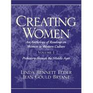 Creating Women An Anthology of Readings on Women in Western Culture, Volume 1 (Prehistory Through the Middle Ages)