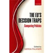 The EU's Decision Traps Comparing Policies