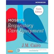 Workbook for Mosby's Respiratory Care Equipment