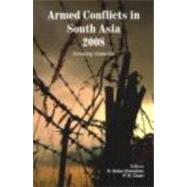 Armed Conflicts in South Asia 2008: Growing Violence