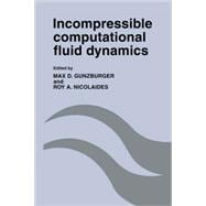 Incompressible Computational Fluid Dynamics: Trends and Advances