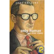 Only Human & Other Stories