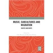 Music, Subcultures and Migration