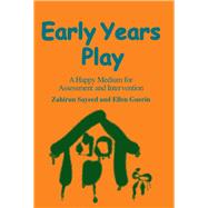 Early Years Play: A Happy Medium for Assessment and Intervention