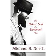 The Naked Soul of a Bearded Man