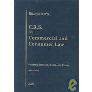 C. R. S. on Commercial and Consumer Law: Selected Statutes, Rules, and Forms 2003