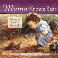 Mama Knows Best : Words of Love to Grow By