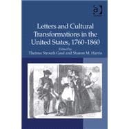 Letters and Cultural Transformations in the United States, 1760-1860