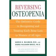 Reversing Osteopenia The Definitive Guide to Recognizing and Treating Early Bone Loss in Women of All Ages