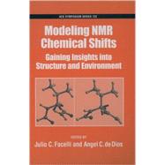 Modeling NMR Chemical Shifts Gaining Insights into Structure and Environment