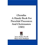 Chorali : A Handy Book for Parochial Precentors and Choirmasters (1901)