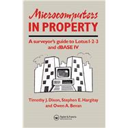 Microcomputers in Property: A surveyor's guide to Lotus 1-2-3 and dBASE IV