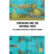 Contagion and the National Body: The Organism Metaphor in American Thought