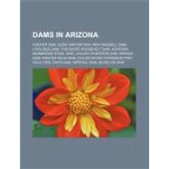 Dams in Arizon : Hoover Dam, Glen Canyon Dam, Ashfork-Bainbridge Steel Dam, Theodore Roosevelt Dam, Painted Rock Dam, Gillespie Dam, Parker Dam