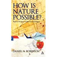 How is Nature Possible? Kant's Project in the First Critique