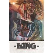 King: The Complete Edition A Comics Biography of Martin Luther King, Jr.
