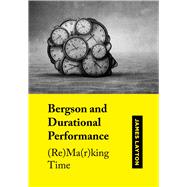 Bergson and Durational Performance