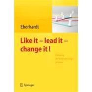 Like It, Lead It, Change It