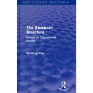 The Stubborn Structure: Essays on Criticism and Society