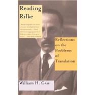 Reading Rilke Reflections On The Problems Of Translations