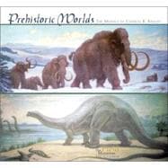 Prehistoric Worlds 2007 Calendar: Murals of Charles R. Knight