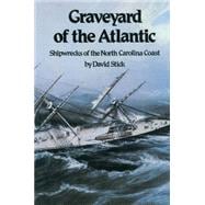 Graveyard of the Atlantic : Shipwrecks of the North Carolina Coast