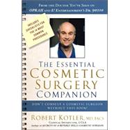 The Essential Cosmetic Surgery Companion Don't Consult a Cosmetic Surgeon Without This Book!