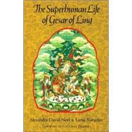 The Superhuman Life of Gesar of Ling