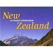 New Zealand : A Visual Celebration